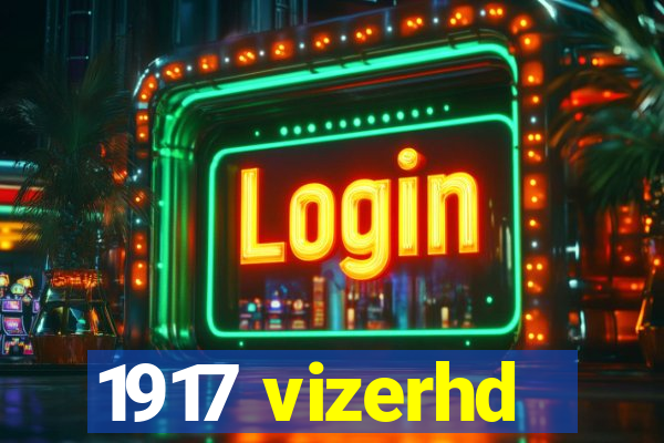1917 vizerhd